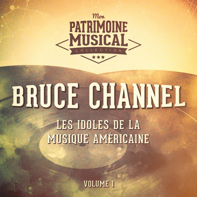 Les Idoles De La Musique Américaine: Bruce Channel, Vol. 1 cover art