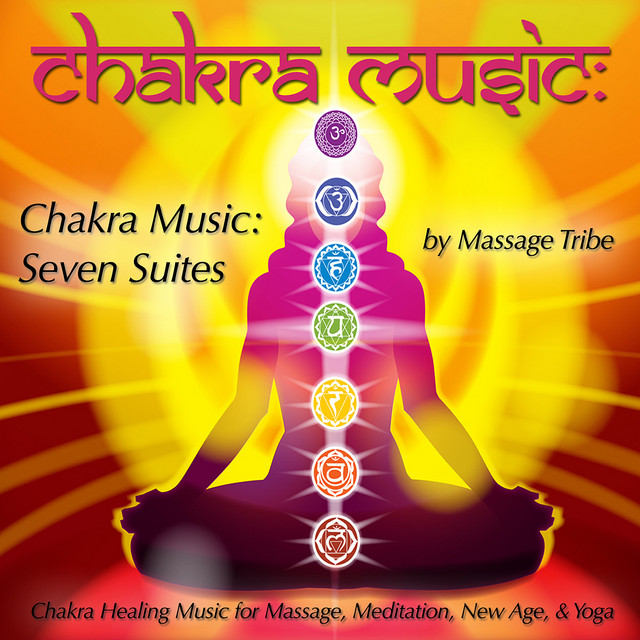 Chakra Music: Seven Suites (Chakra Healing Music for Massage, Meditation, New Age &Yoga) cover art