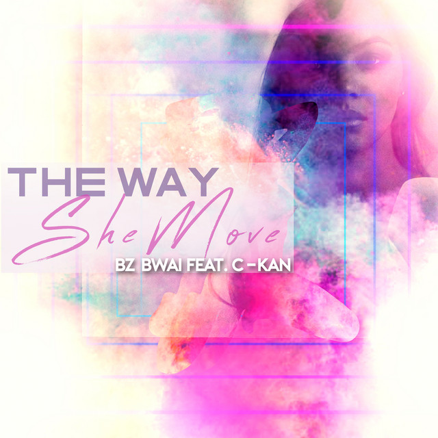 The Way She Move (feat. C-Kan)