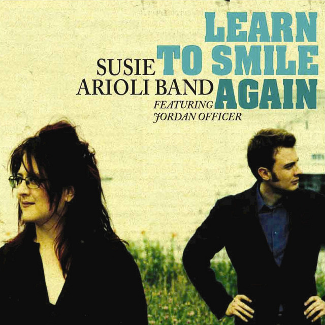 Learn to Smile Again - Album by Susie Arioli Band | Spotify