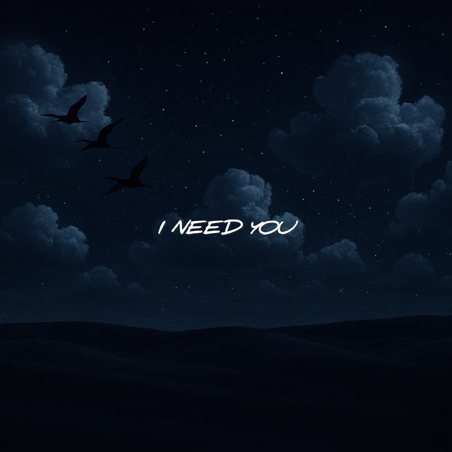 I Need You