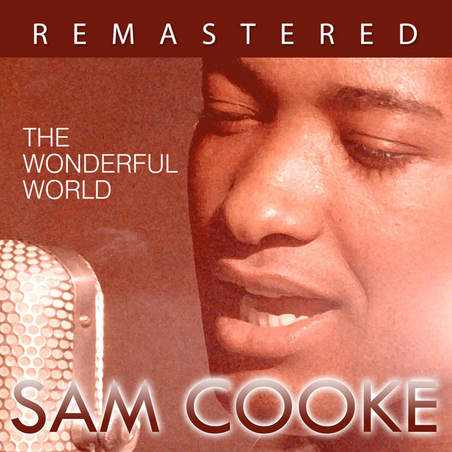 The Wonderful World - Remastered - song and lyrics by Sam Cooke