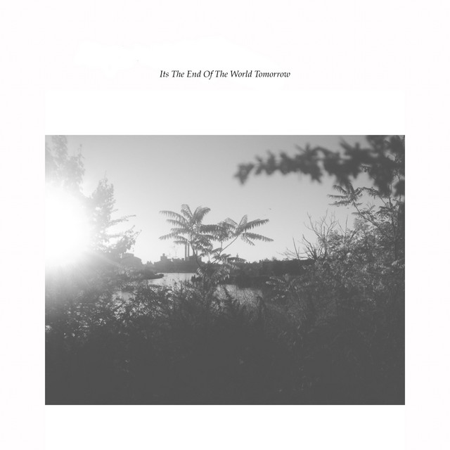 Its The End Of The World Tomorrow cover