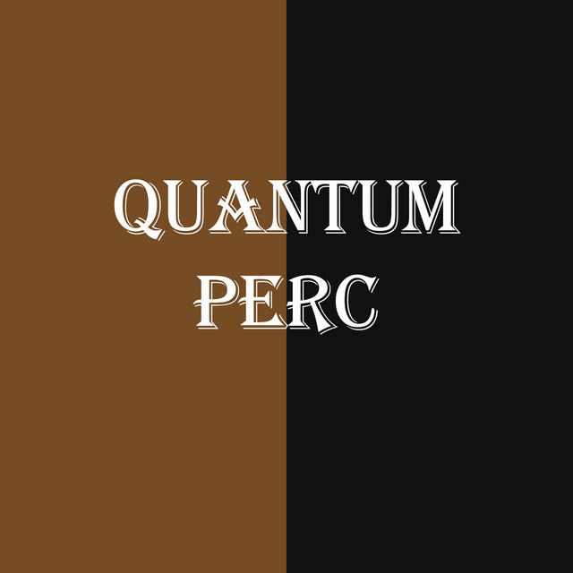 Quantum Perc - Single by We Left Da Perc | Spotify