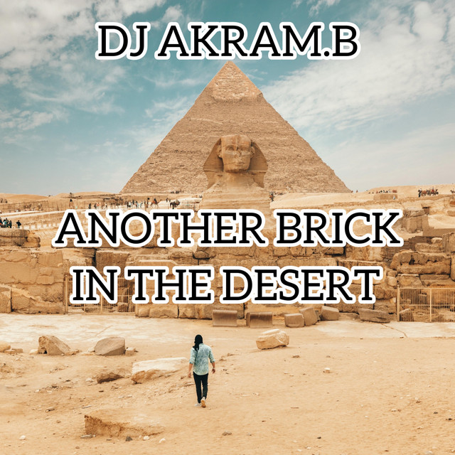 Another brick in the desert - Single by Dj Akram-b | Spotify