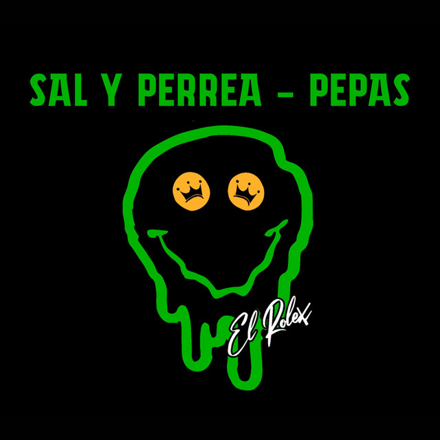 Sal y Perrea / Pepas