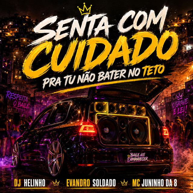 Senta Com Cuidado, pra Tu Não Bater no Teto
