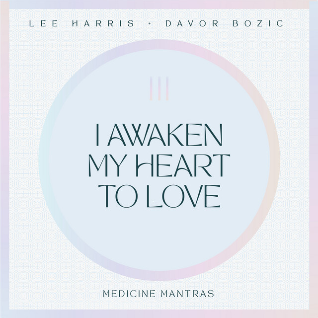 I Awaken My Heart To Love