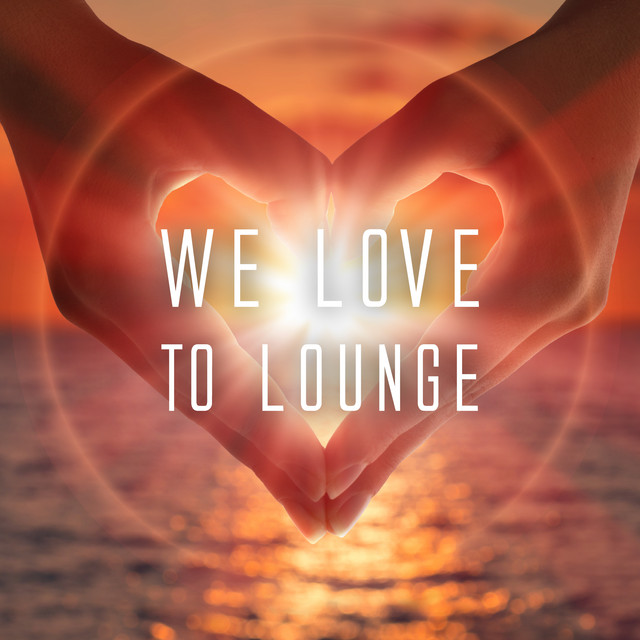 We Love to Lounge cover