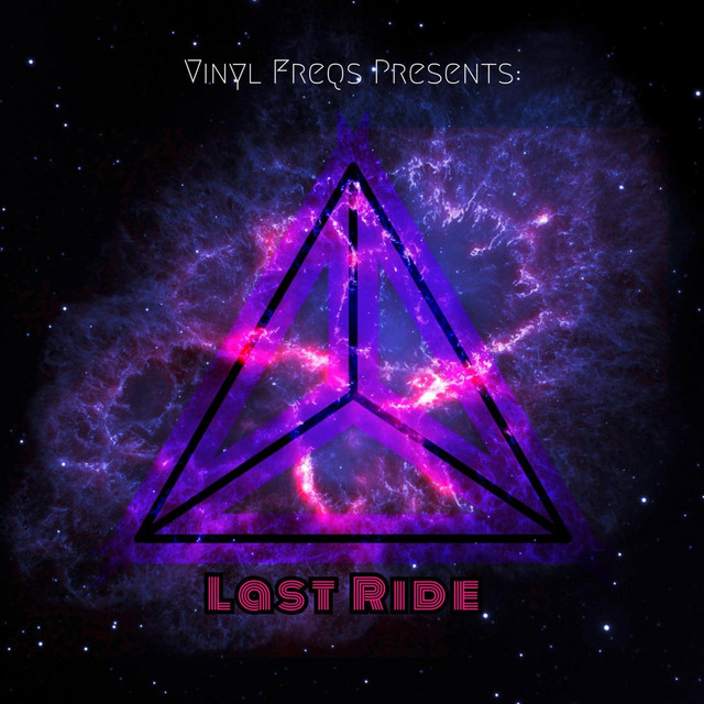 Last Ride - Single by Vinyl Freqs | Spotify
