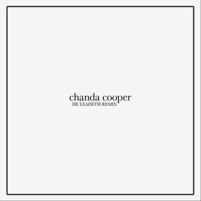 He Leadeth Remix - Single by Chanda Cooper | Spotify