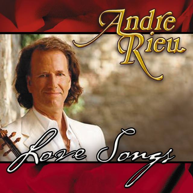 Love Songs - Album by André Rieu | Spotify