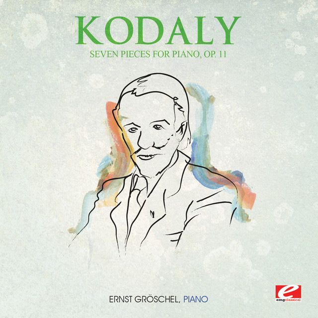Kodály: Seven Pieces for Piano, Op. 11 (Digitally Remastered)