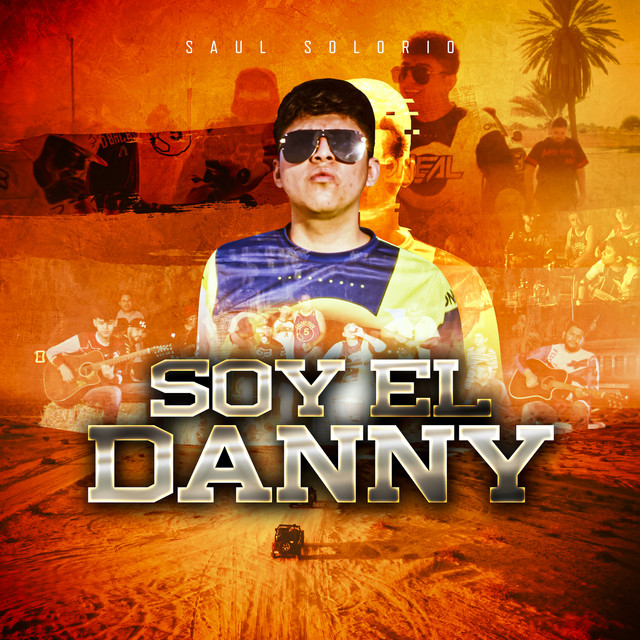 Soy El Danny - song and lyrics by Saul Solorio | Spotify