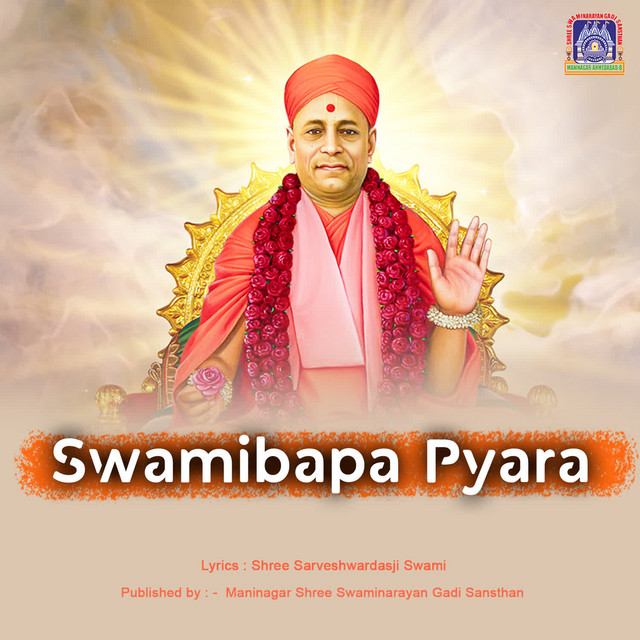 Swamibapa Pyara - song and lyrics by Swaminarayan Gadi, Nayan Rathod ...