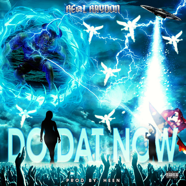 DO DAT NOW - song and lyrics by RE@L RAYDON | Spotify