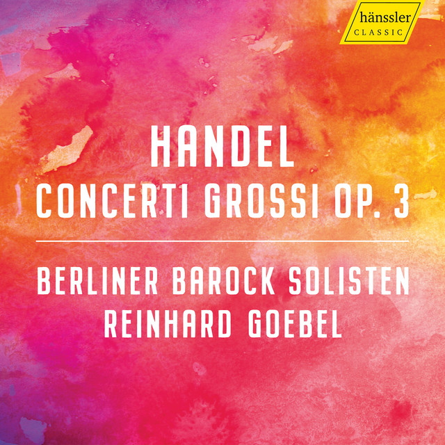 Handel: Concerti Grossi, Op. 3