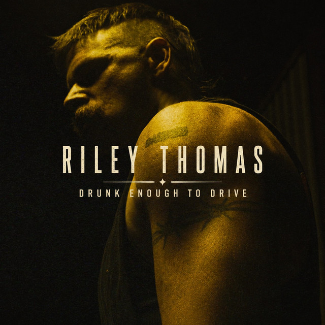 Drunk Enough to Drive by Riley Thomas