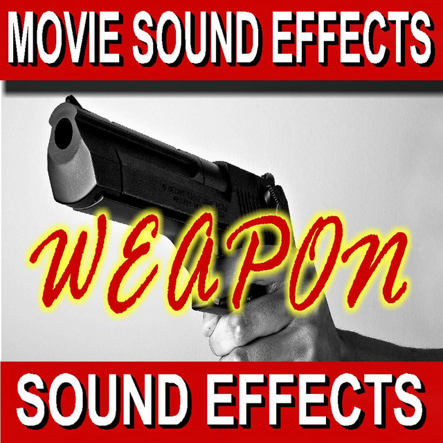 Royalty Free Movie Sound Effects:Weapons (169 Tracks) - Album by Sound ...