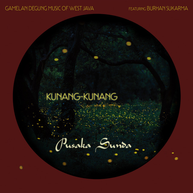 Kunang-Kunang Gamelan Degung Music of West Java - Album by Pusaka Sunda ...