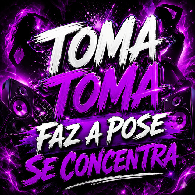 Toma Toma Faz a Pose Se Concentra album image