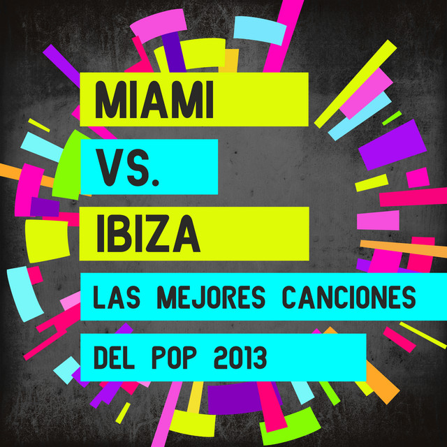 Miami vs. Ibiza: Las Mejores Canciones Del Pop 2013 cover art