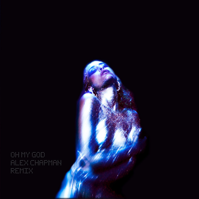 Oh My God - Alex Chapman Remix