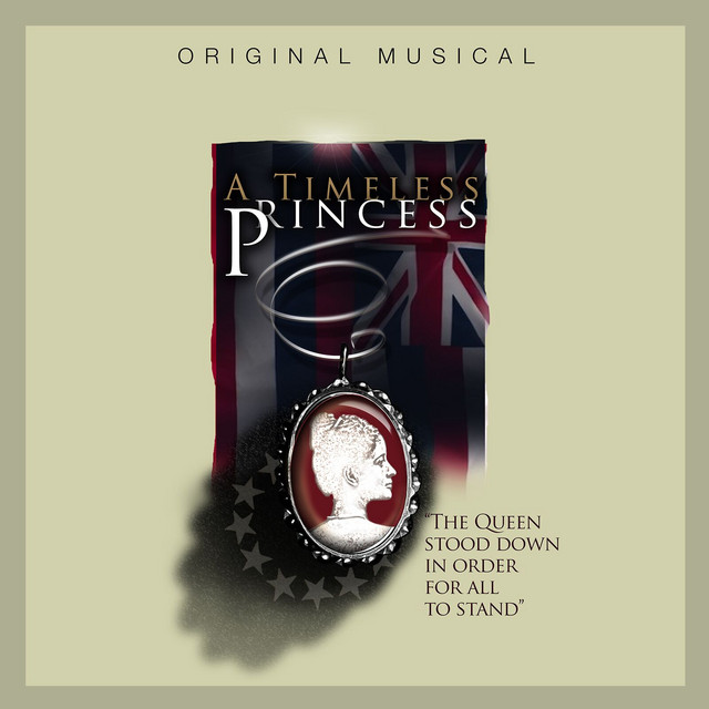 A Timeless Princess (The Queen Stood Down in Order for All to Stand) [Original Musical] cover art