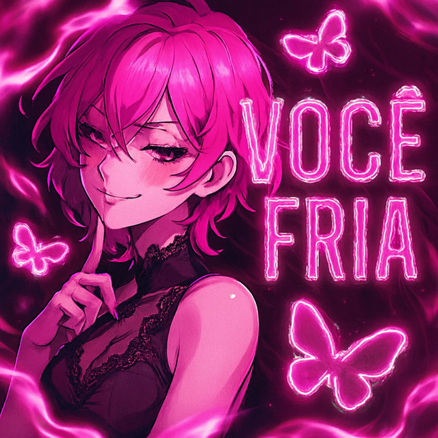 VOCÊ FRIA