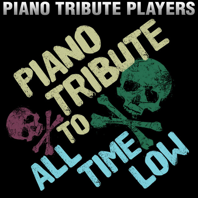 Piano Tribute to All Time Low - Album by Piano Tribute Players | Spotify