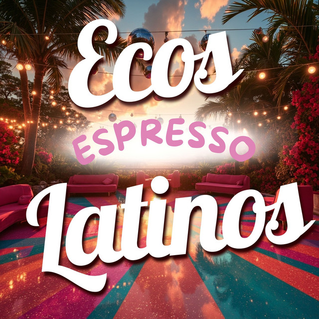 Ecos Latinos - Espresso (Remix) cover art