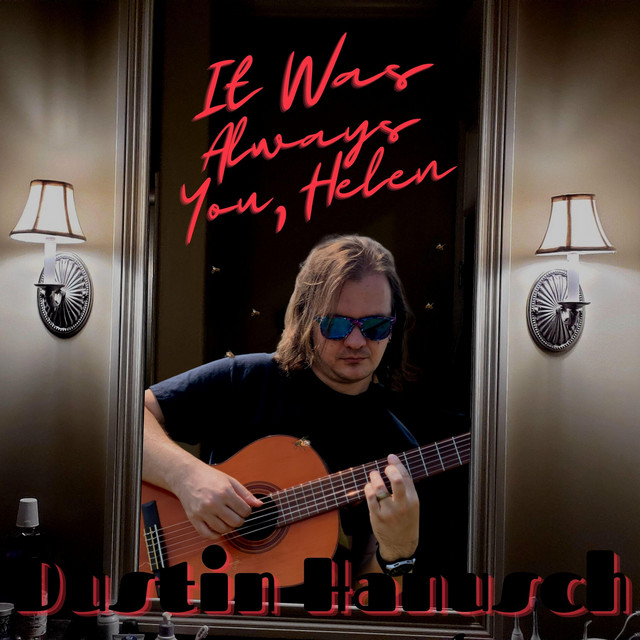 It Was Always You, Helen - Single by Dustin Hanusch | Spotify