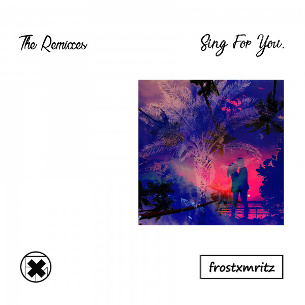 Sing For You - Frost-X-Mritz VIP Mix