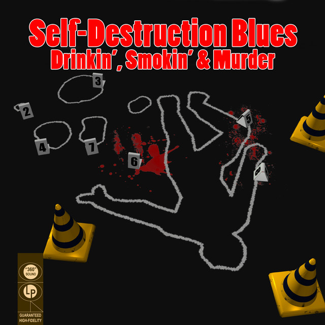 Self-Destruction Blues - Drinkin', Smokin' & Murder cover art