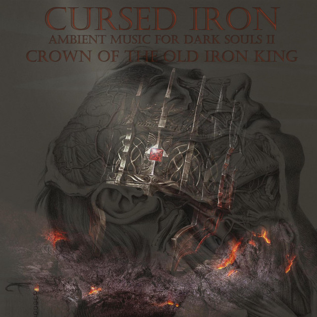 Cursed Iron: Ambient Music for Dark Souls II Crown of the Old Iron King cover art