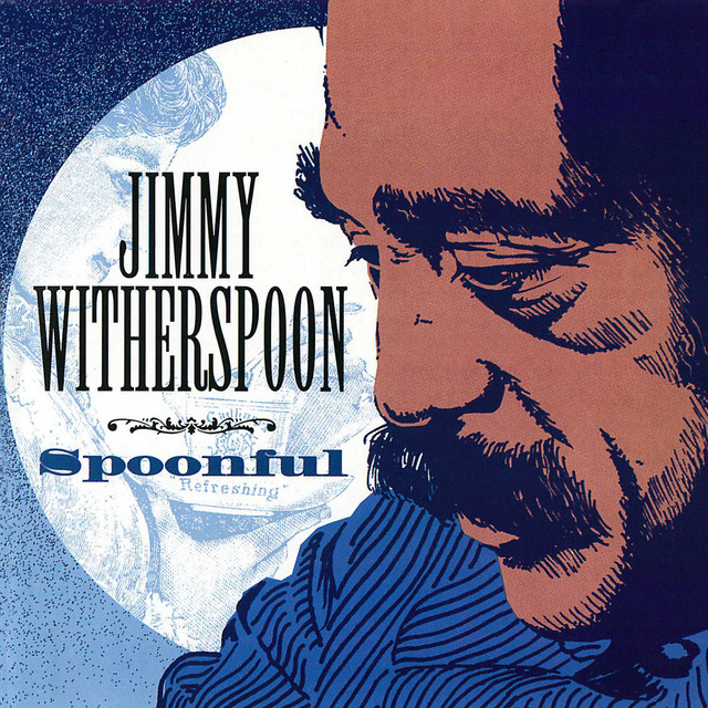 洋楽 Jimmy Witherspoon Spoonful Spoonful - Album by Jimmy Witherspoon | Spotify