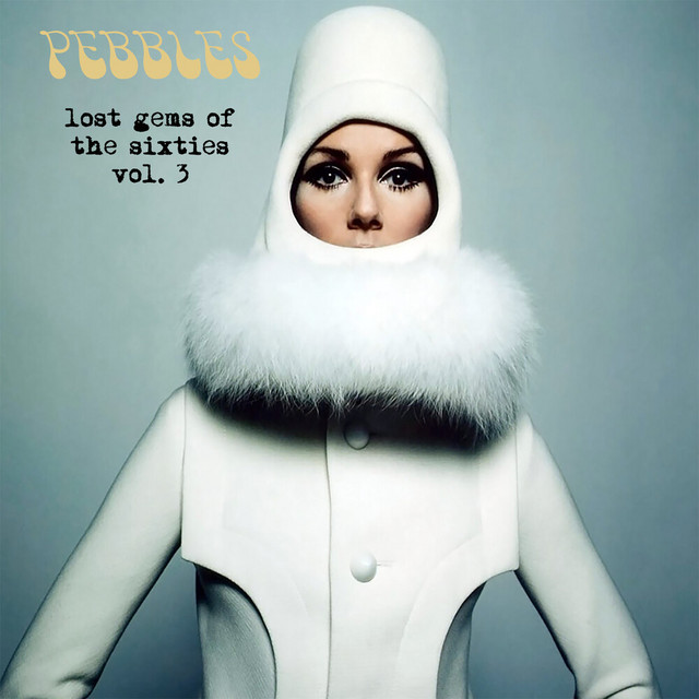 Pebbles: Lost Gems of the 60s, Vol. 3 - Compilation by Various