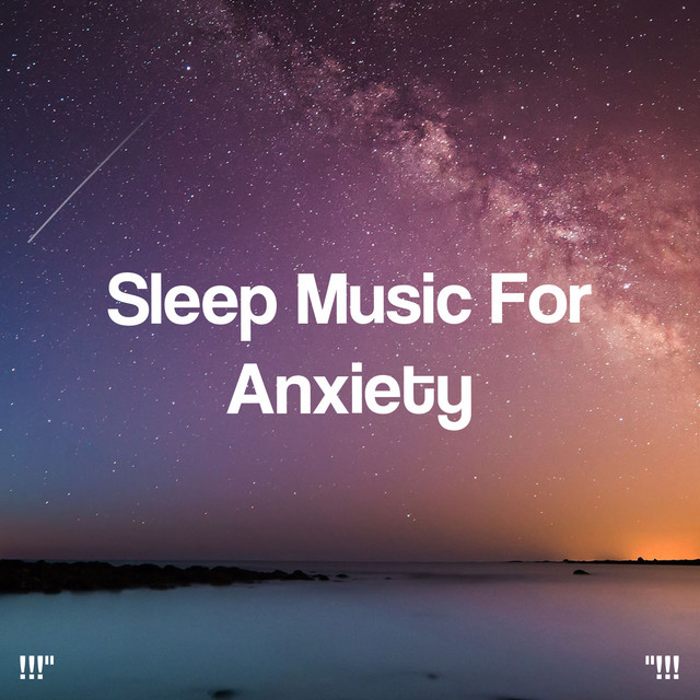 Sleep Music For Anxiety "!!! - Album by Binaural Beats | Spotify