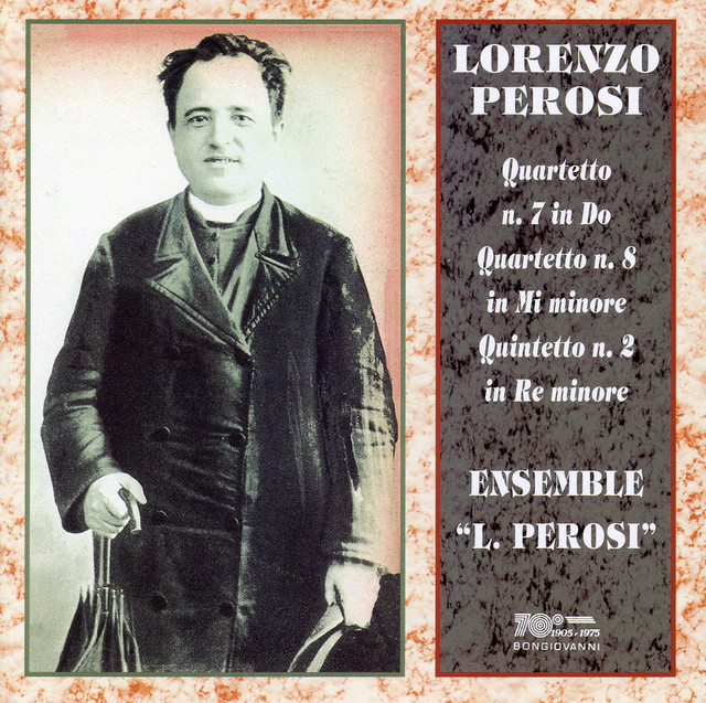Perosi: String Quartets Nos. 7, 8, & String Quintet No. 2 — Lorenzo Perosi