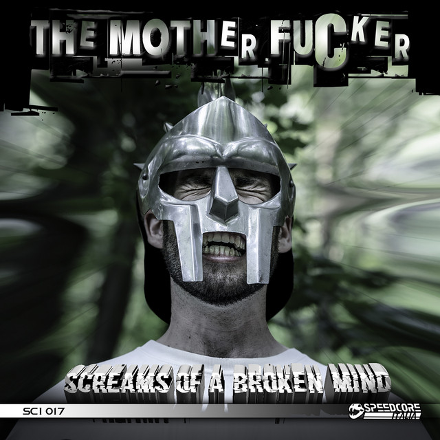 Screams Of A Broken Mind - Album by The Mother Fucker | Spotify