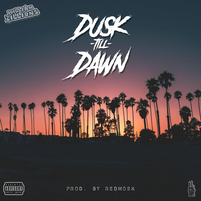 Dusk Till Dawn - Single by William Zillions | Spotify