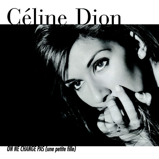 On Ne Change Pas - Single par Céline Dion | Spotify