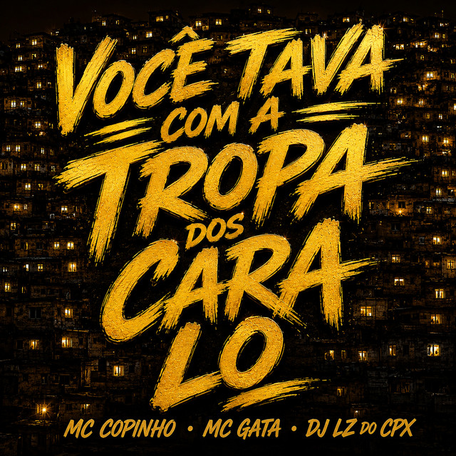 Você Tava Com a Tropa dos Caras Lo