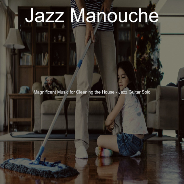 Magnificent Music for Cleaning the House - Jazz Guitar Solo - Album by ...