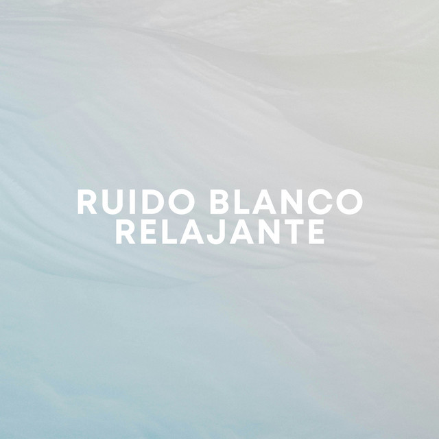 Cover of Ruido Blanco Relajante by Ruido blanco para concentración