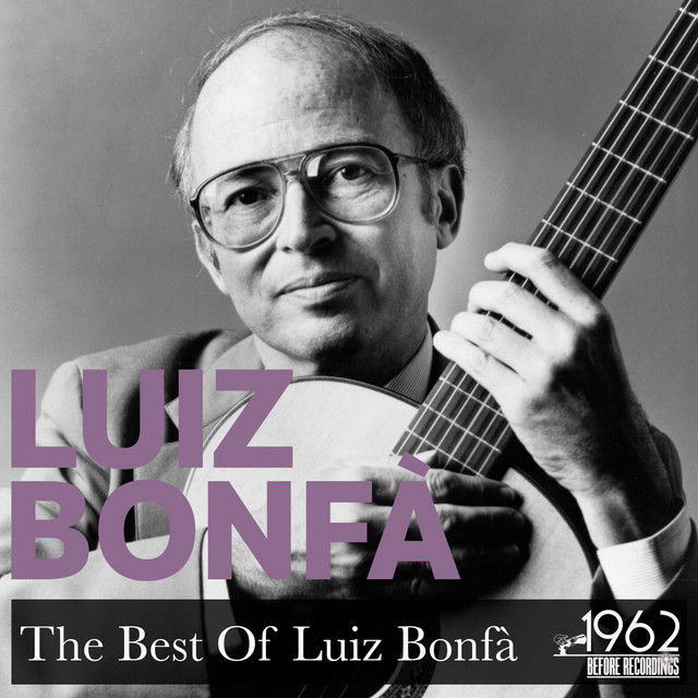 The Best of Luiz Bonfà - Compilation by Luiz Bonfá | Spotify