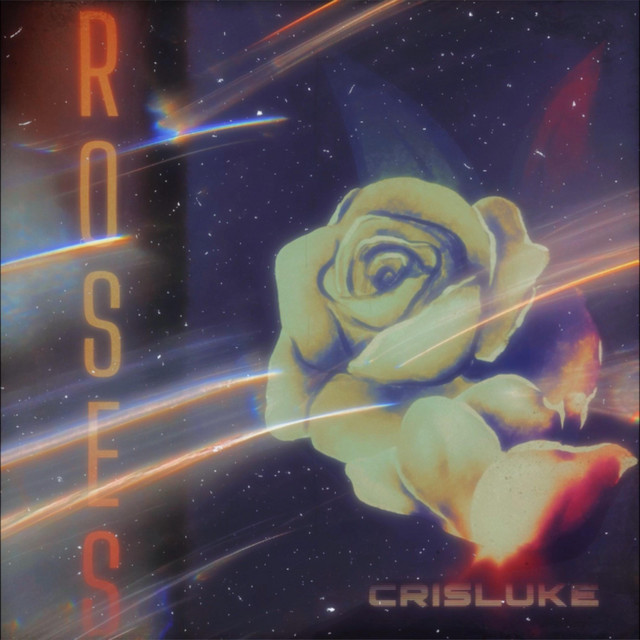 Roses - Single by Cris Luke | Spotify