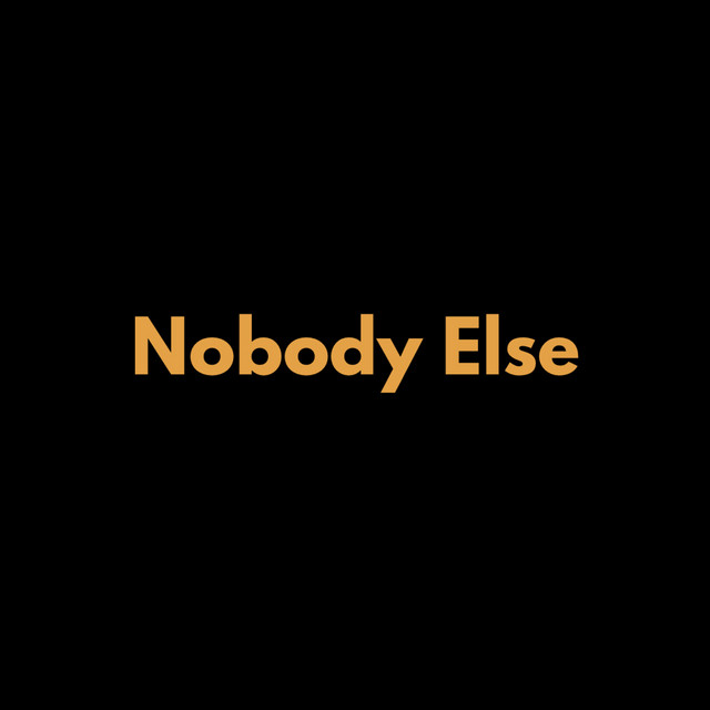 Nobody Else