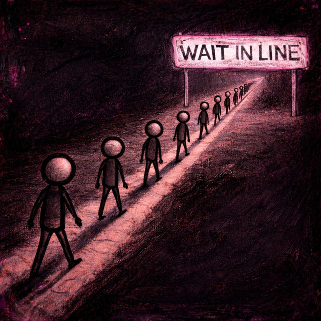WAIT IN LINE