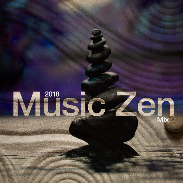 2018Music Zen Mix - Album by Música Zen Relaxante | Spotify